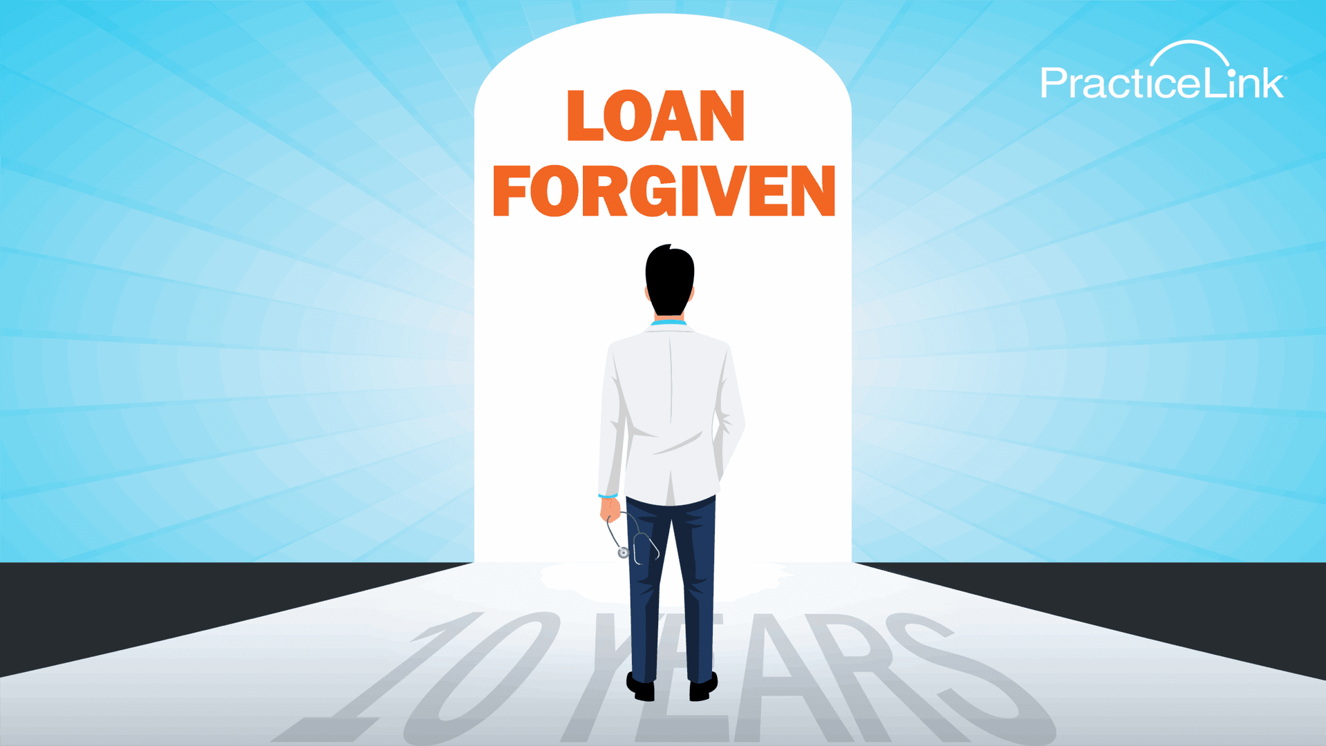 A physician walking through a door that is marked "loan forgiven" after ten years.