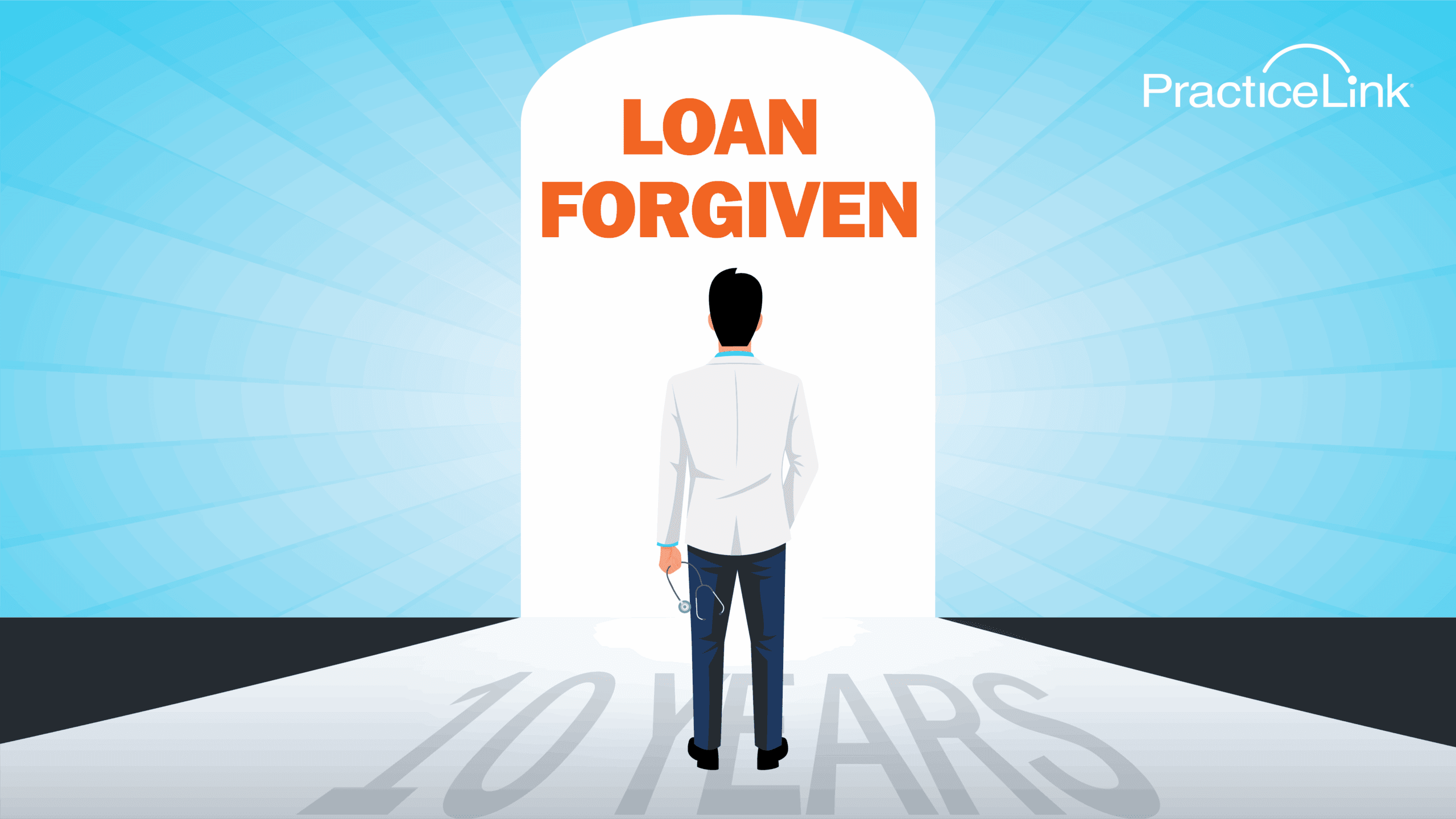 A physician walking through a door that is marked "loan forgiven" after ten years.