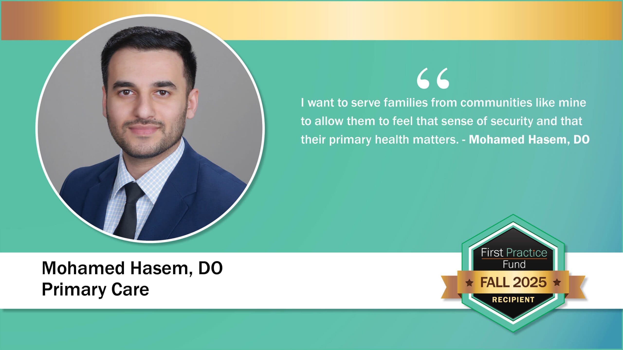 Mohamed Hashem, DO, 2025 First Practice Fund recipient.