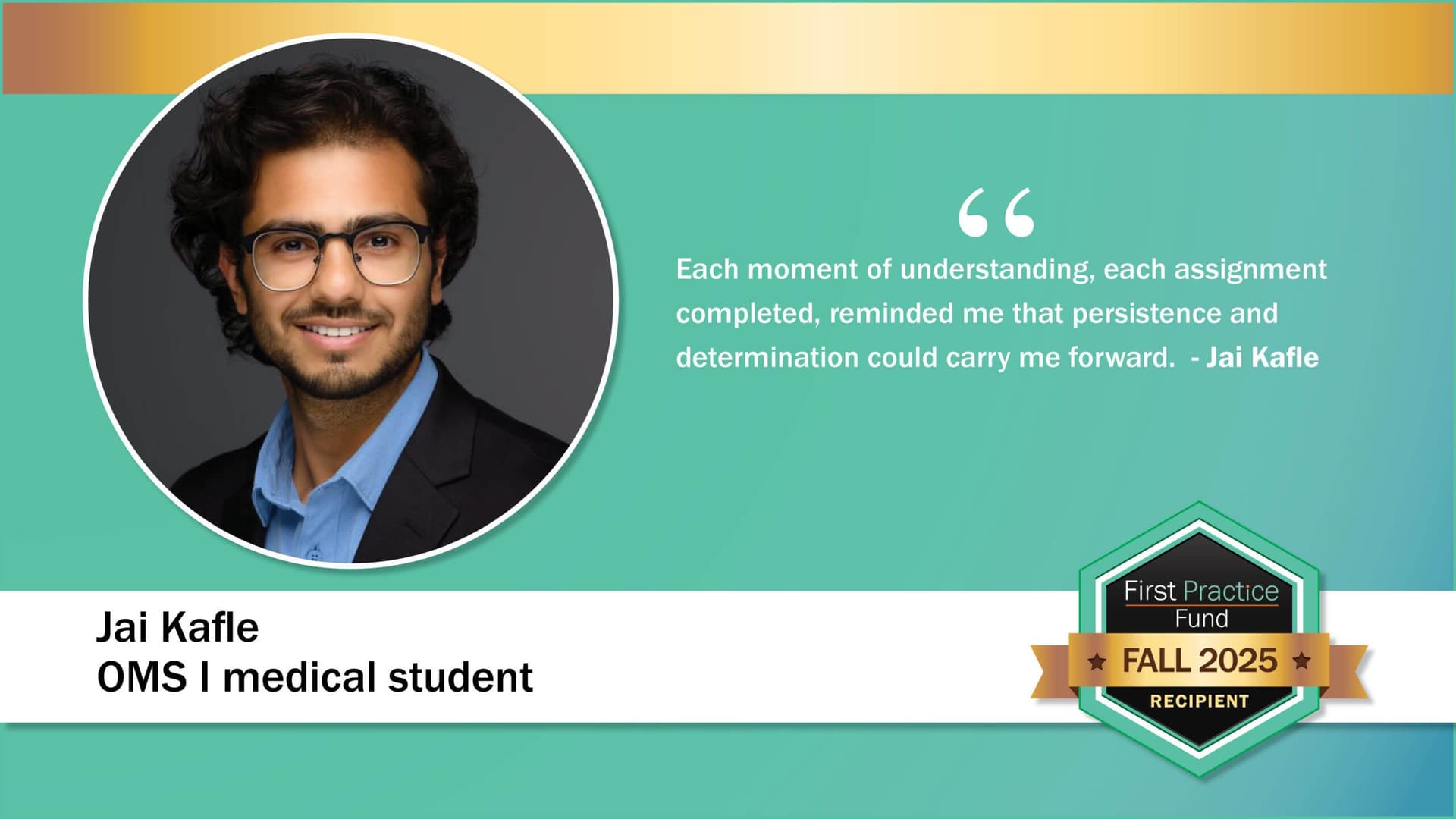 Jai Kafle, Fall 2025 First Practice Fund recipient.